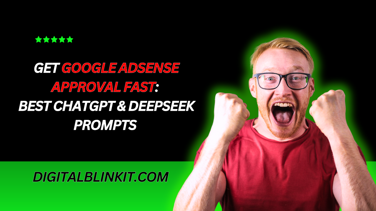 Get Google AdSense Approval Fast: Best ChatGPT & DeepSeek Prompts for 100% Human-Friendly Articles!